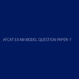AFCAT EXAM MODEL QUESTION PAPER-1